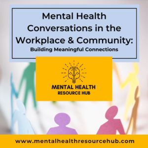 Mental Health Conversations in the Workplace & Community